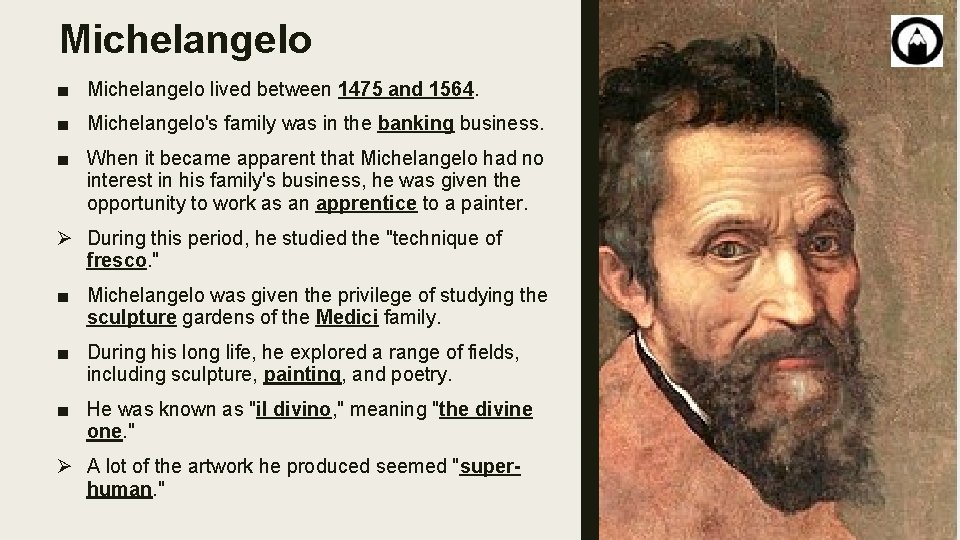 Michelangelo ■ Michelangelo lived between 1475 and 1564. ■ Michelangelo's family was in the