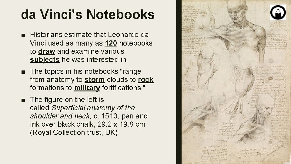 da Vinci's Notebooks ■ Historians estimate that Leonardo da Vinci used as many as