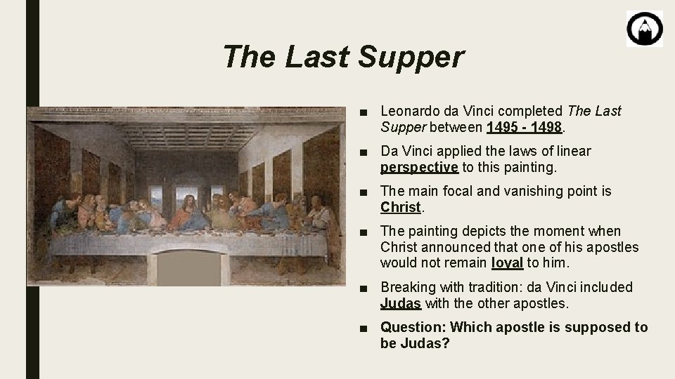 The Last Supper ■ Leonardo da Vinci completed The Last Supper between 1495 -