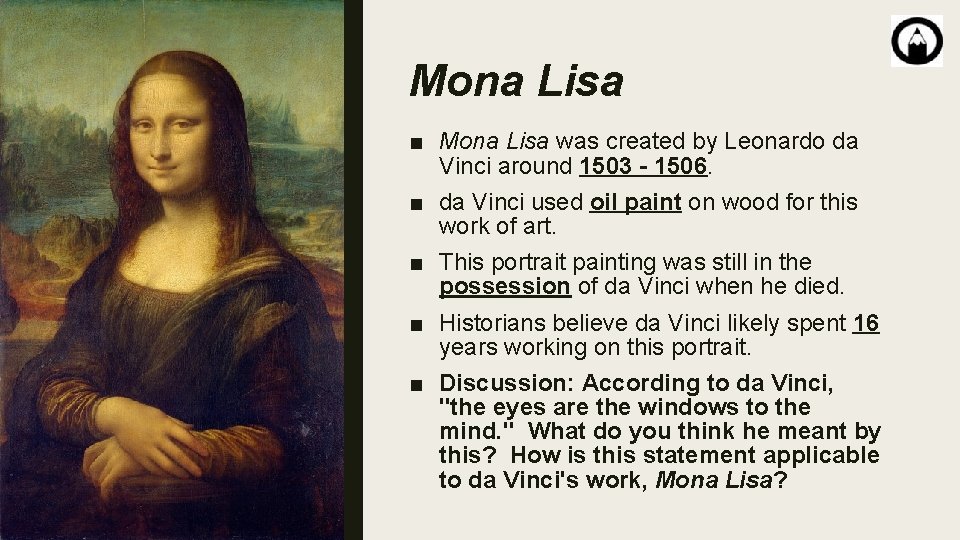 Mona Lisa ■ Mona Lisa was created by Leonardo da Vinci around 1503 -