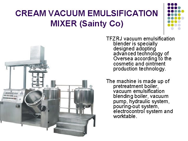 CREAM VACUUM EMULSIFICATION MIXER (Sainty Co) TFZRJ vacuum emulsification blender is specially designed adopting