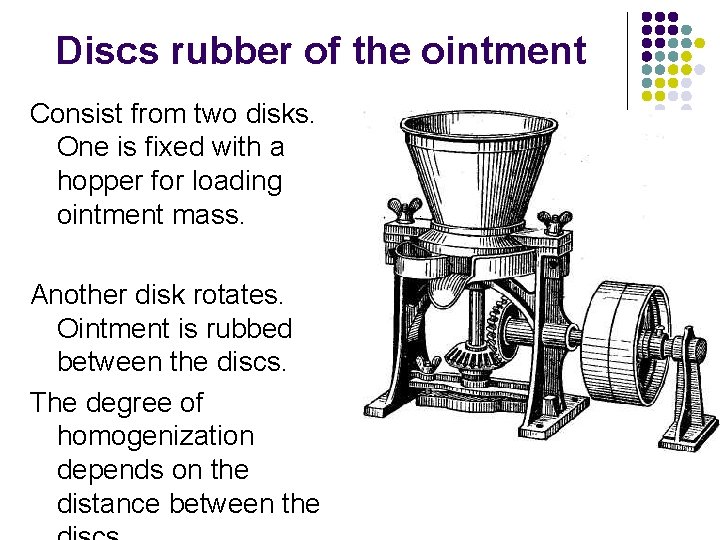 Discs rubber of the ointment Consist from two disks. One is fixed with a