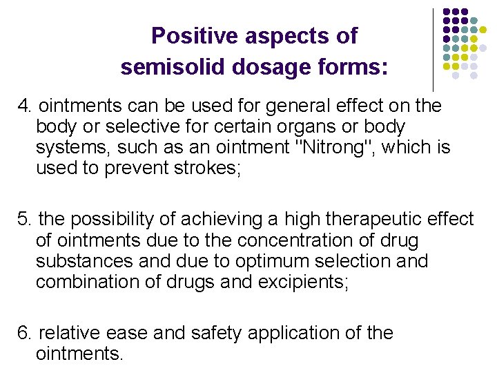 Positive aspects of semisolid dosage forms: 4. ointments can be used for general effect