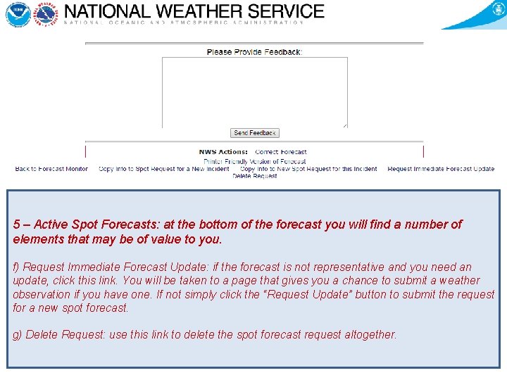 5 – Active Spot Forecasts: at the bottom of the forecast you will find