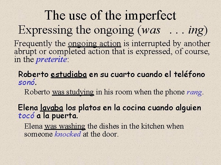 The use of the imperfect Expressing the ongoing (was. . . ing) Frequently the The use of the imperfect Expressing the ongoing (was. . . ing) Frequently the