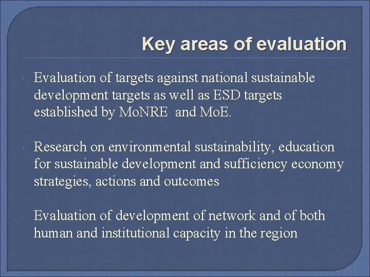 Key areas of evaluation Evaluation of targets against national sustainable development targets as well