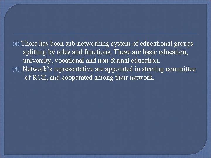 (4) There has been sub-networking system of educational groups splitting by roles and functions.