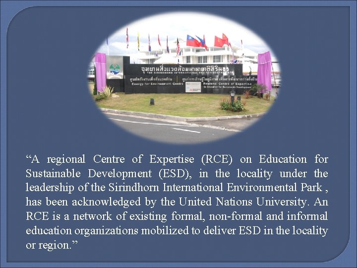 “A regional Centre of Expertise (RCE) on Education for Sustainable Development (ESD), in the