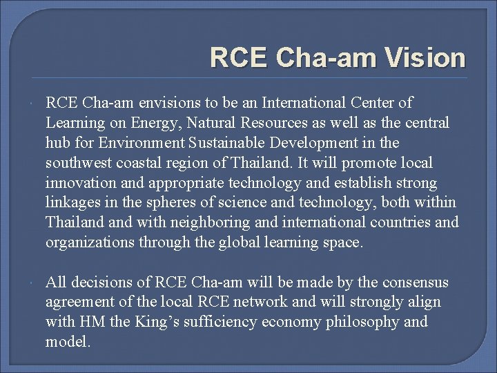 RCE Cha-am Vision RCE Cha-am envisions to be an International Center of Learning on