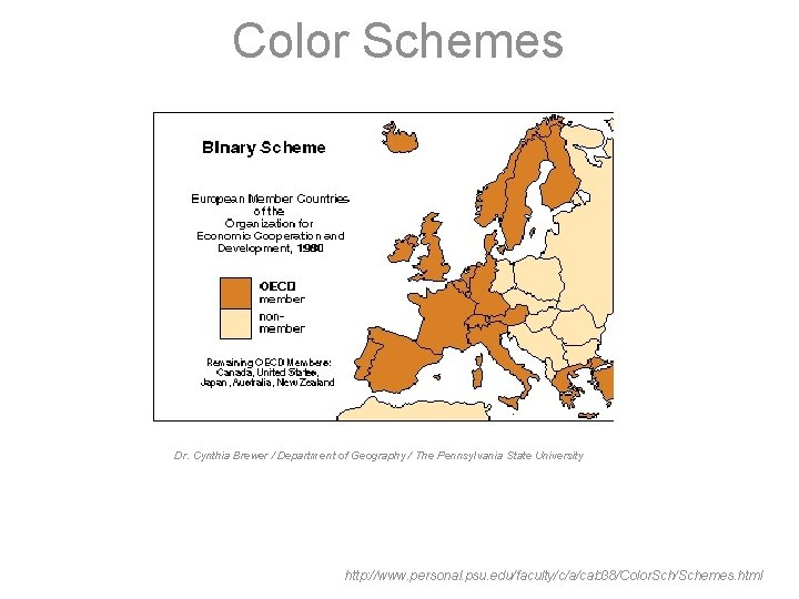 Color Schemes Dr. Cynthia Brewer / Department of Geography / The Pennsylvania State University