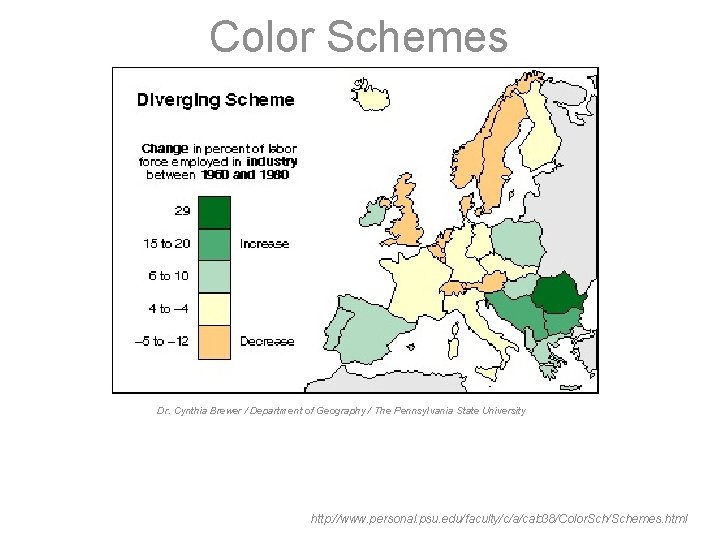 Color Schemes Dr. Cynthia Brewer / Department of Geography / The Pennsylvania State University