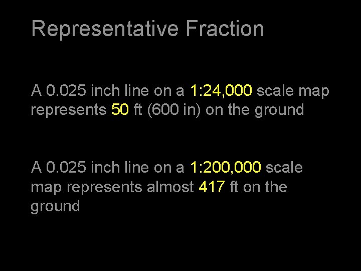 Representative Fraction A 0. 025 inch line on a 1: 24, 000 scale map