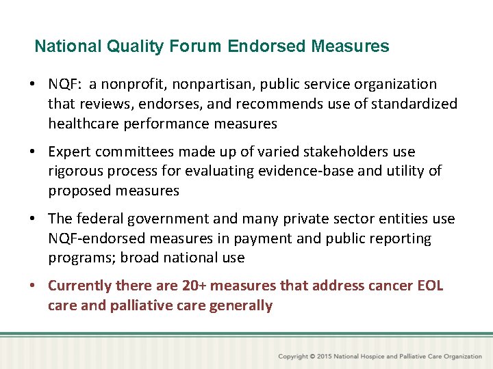 National Quality Forum Endorsed Measures • NQF: a nonprofit, nonpartisan, public service organization that