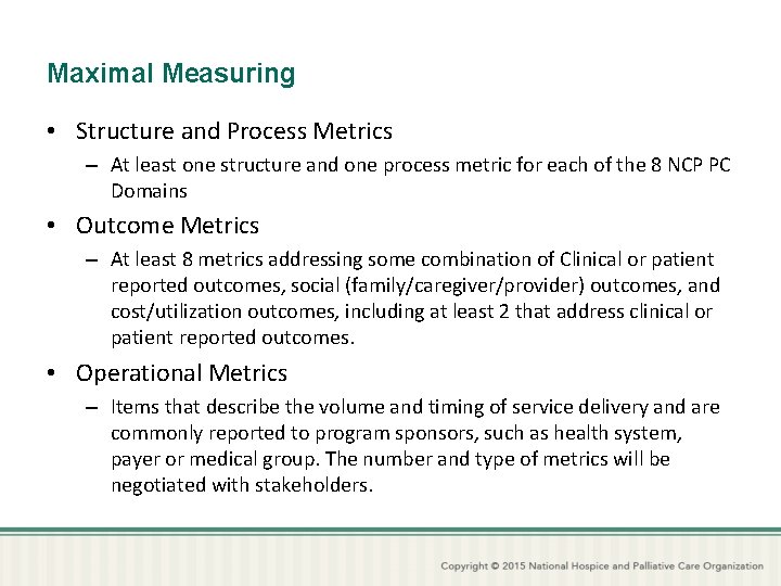 Maximal Measuring • Structure and Process Metrics – At least one structure and one