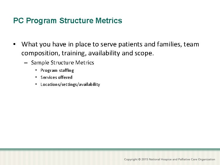 PC Program Structure Metrics • What you have in place to serve patients and