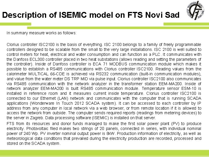 Description of ISEMIC model on FTS Novi Sad In summary measure works as follows: