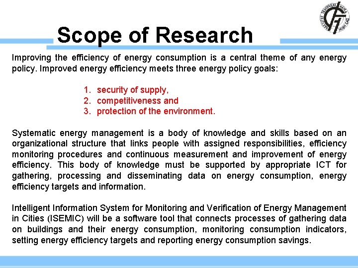 Scope of Research Improving the efficiency of energy consumption is a central theme of
