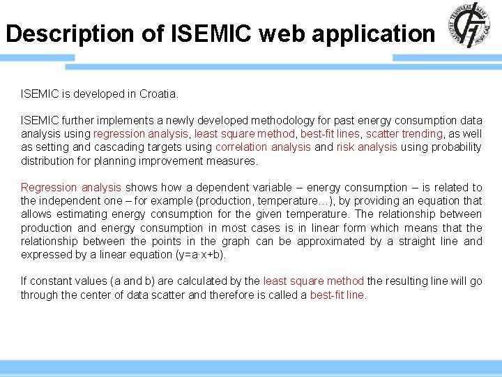 Description of ISEMIC web application ISEMIC is developed in Croatia. ISEMIC further implements a