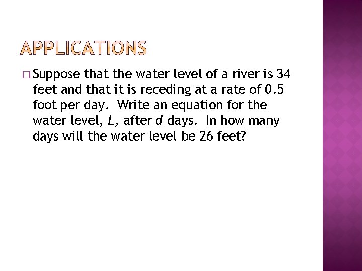 � Suppose that the water level of a river is 34 feet and that