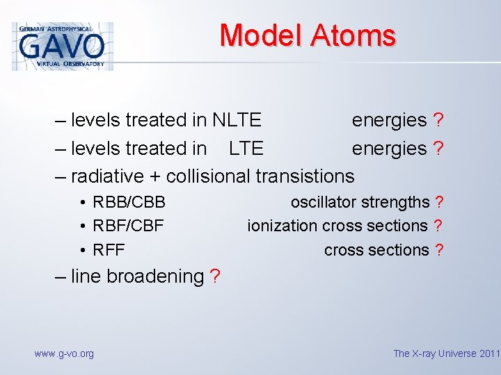 Model Atoms – levels treated in NLTE energies ? – levels treated in LTE
