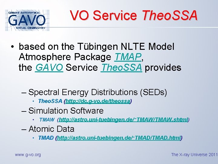 VO Service Theo. SSA • based on the Tübingen NLTE Model Atmosphere Package TMAP,