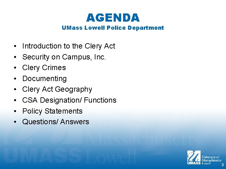AGENDA UMass Lowell Police Department • • Introduction to the Clery Act Security on