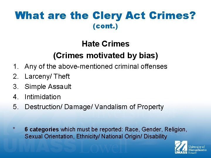What are the Clery Act Crimes? (cont. ) Hate Crimes (Crimes motivated by bias)