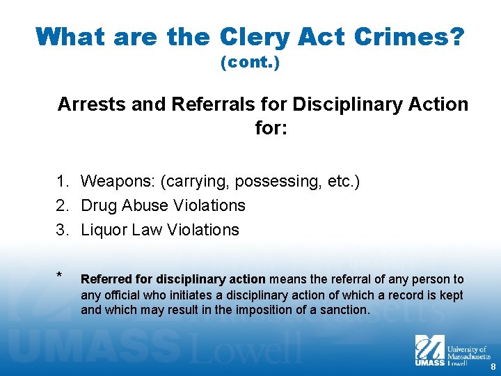 What are the Clery Act Crimes? (cont. ) Arrests and Referrals for Disciplinary Action