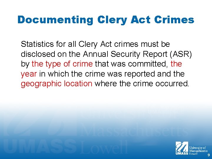 Documenting Clery Act Crimes Statistics for all Clery Act crimes must be disclosed on