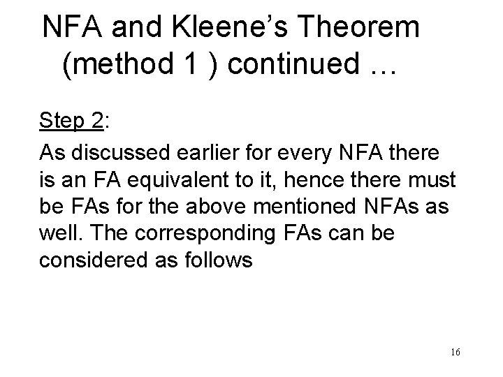 NFA and Kleene’s Theorem (method 1 ) continued … Step 2: As discussed earlier