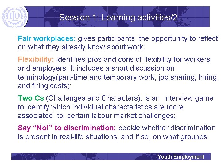 Session 1: Learning activities/2 Fair workplaces: gives participants the opportunity to reflect on what