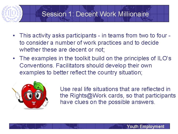 Session 1: Decent Work Millionaire • This activity asks participants - in teams from