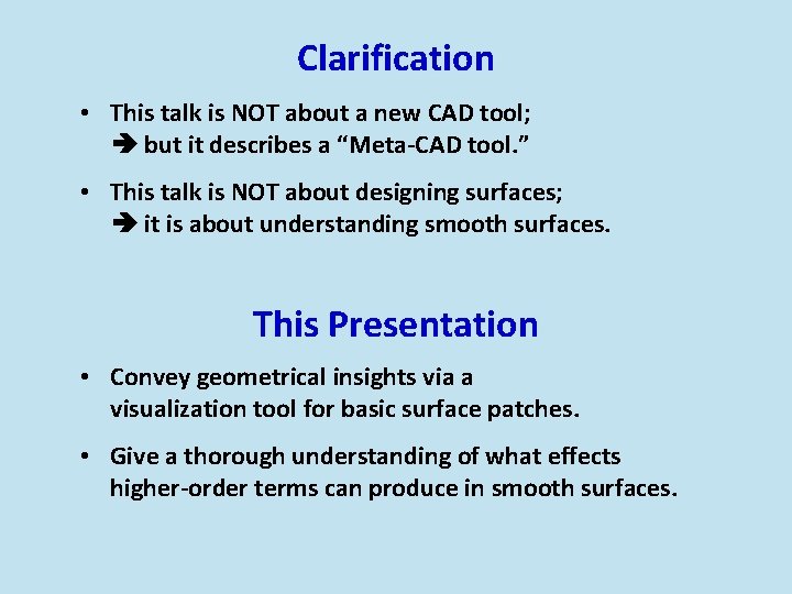 Clarification • This talk is NOT about a new CAD tool; but it describes