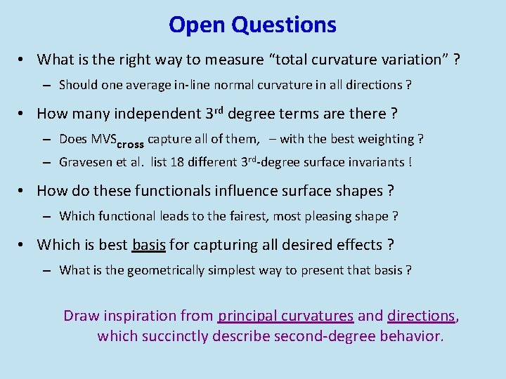 Open Questions • What is the right way to measure “total curvature variation” ?