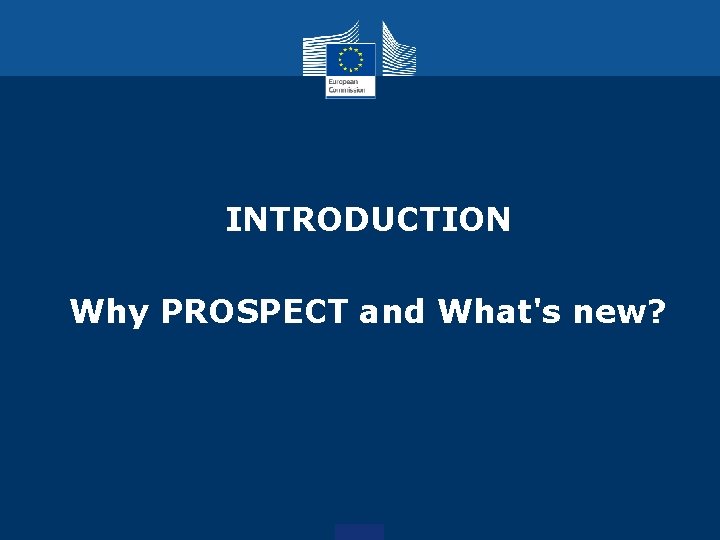 INTRODUCTION Why PROSPECT and What's new? 