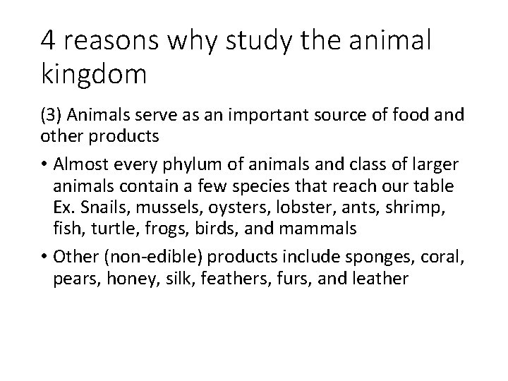4 reasons why study the animal kingdom (3) Animals serve as an important source