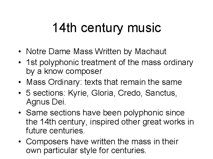 14 th century music • Notre Dame Mass Written by Machaut • 1 st