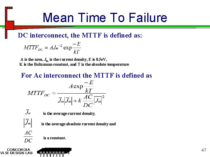 Mean Time To Failure DC interconnect, the MTTF is defined as: A is the