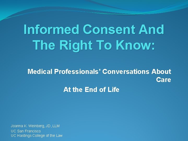 Informed Consent And The Right To Know: Medical Professionals’ Conversations About Care At the