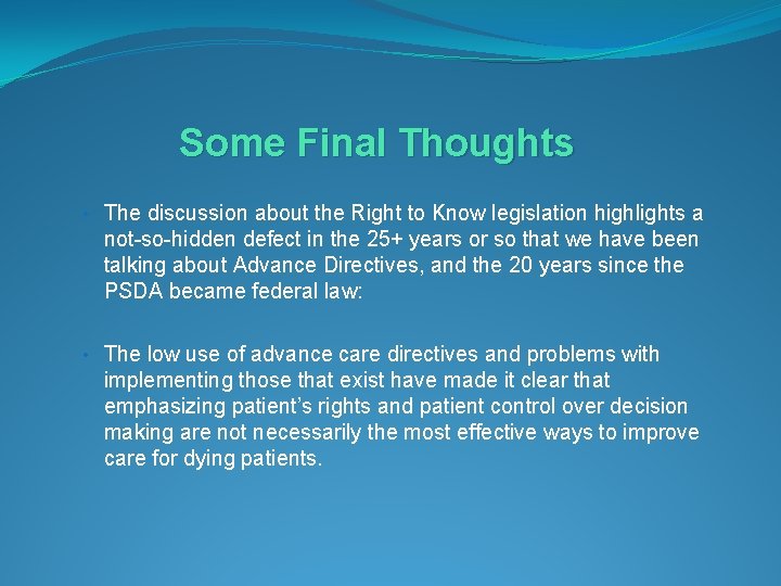 Some Final Thoughts • The discussion about the Right to Know legislation highlights a