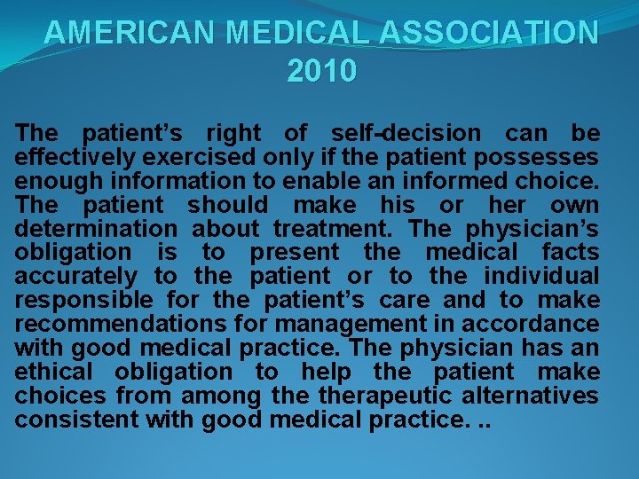 AMERICAN MEDICAL ASSOCIATION 2010 The patient’s right of self-decision can be effectively exercised only