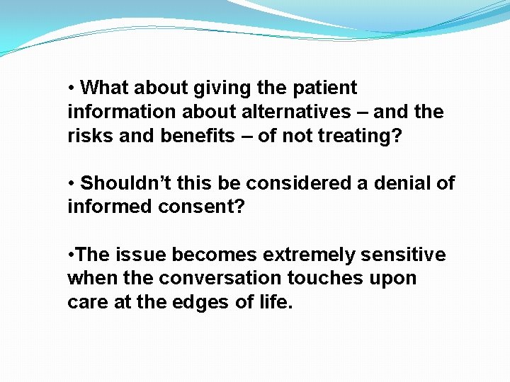  • What about giving the patient information about alternatives – and the risks