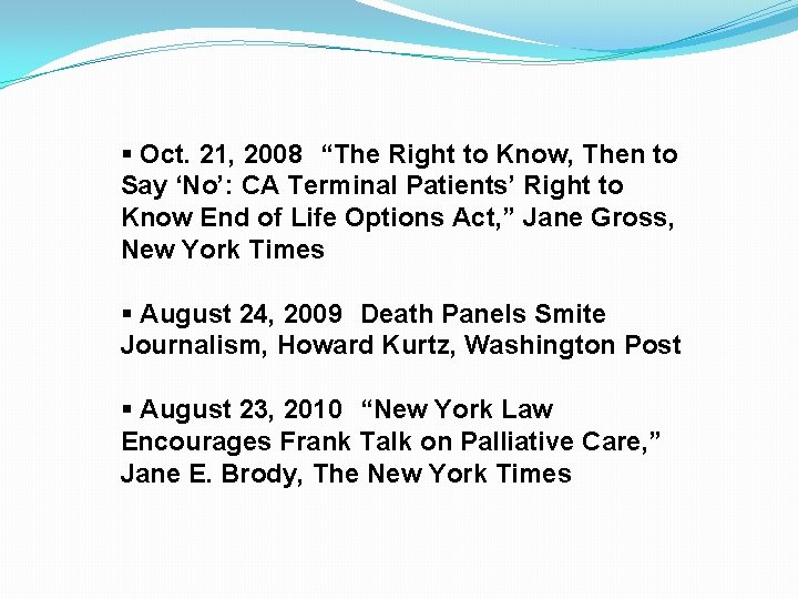 § Oct. 21, 2008 “The Right to Know, Then to Say ‘No’: CA Terminal