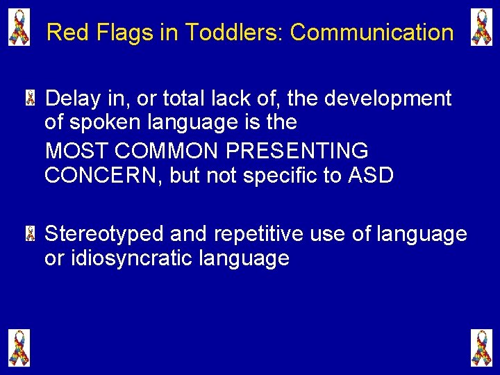 Red Flags in Toddlers: Communication Delay in, or total lack of, the development of