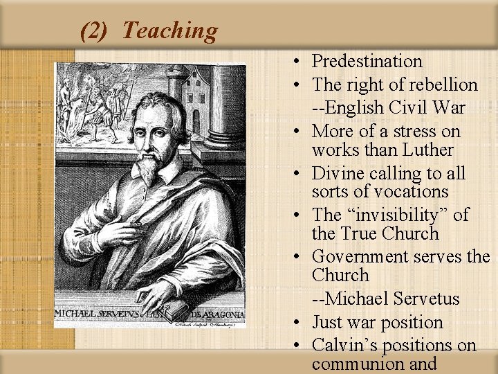 (2) Teaching • Predestination • The right of rebellion --English Civil War • More