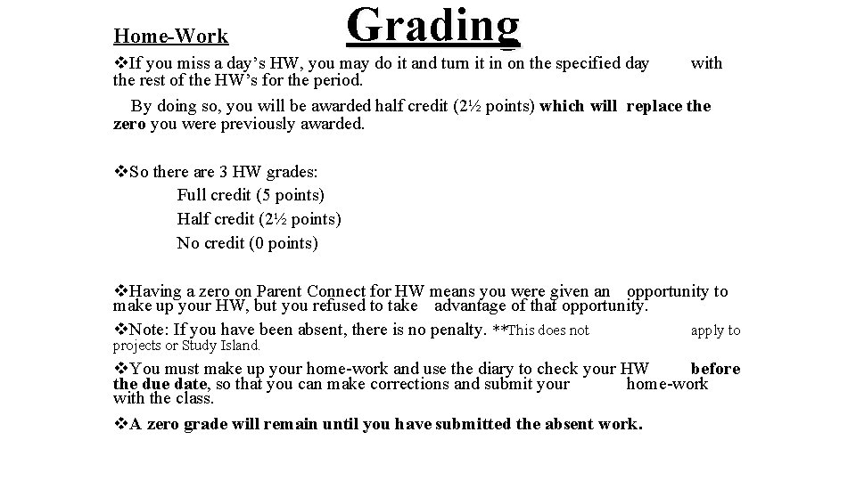 Home-Work Grading v. If you miss a day’s HW, you may do it and Home-Work Grading v. If you miss a day’s HW, you may do it and