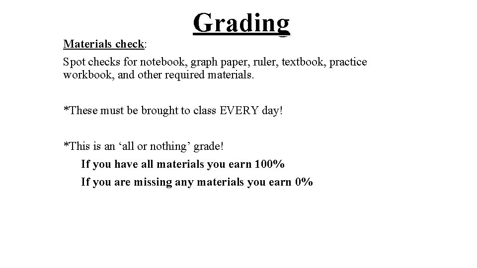 Grading Materials check: Spot checks for notebook, graph paper, ruler, textbook, practice workbook, and Grading Materials check: Spot checks for notebook, graph paper, ruler, textbook, practice workbook, and