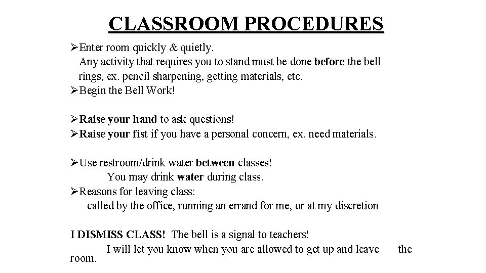 CLASSROOM PROCEDURES ØEnter room quickly & quietly. Any activity that requires you to stand