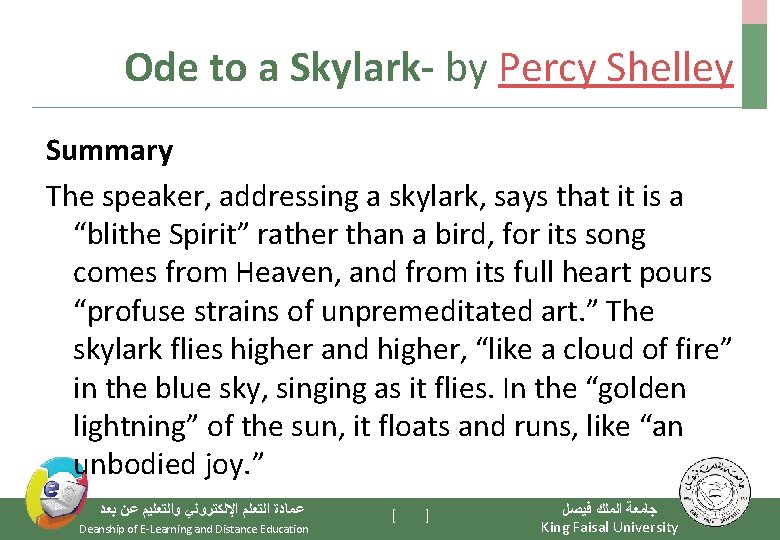 Ode to a Skylark- by Percy Shelley Summary The speaker, addressing a skylark, says