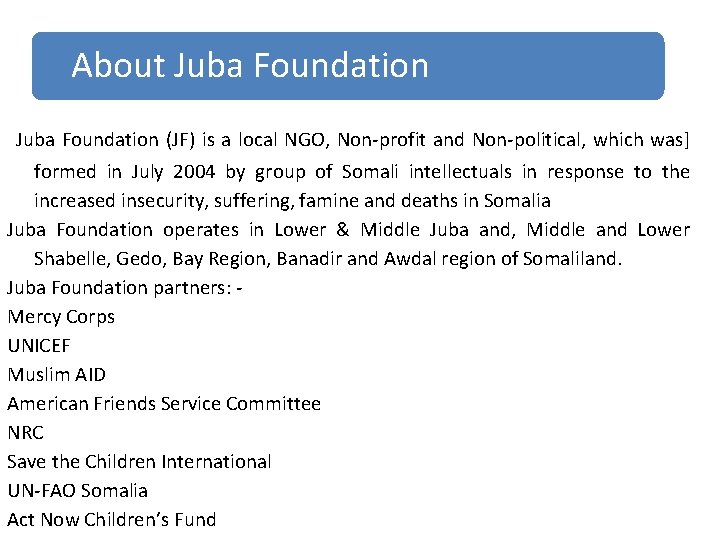  About Juba Foundation (JF) is a local NGO, Non-profit and Non-political, which was]